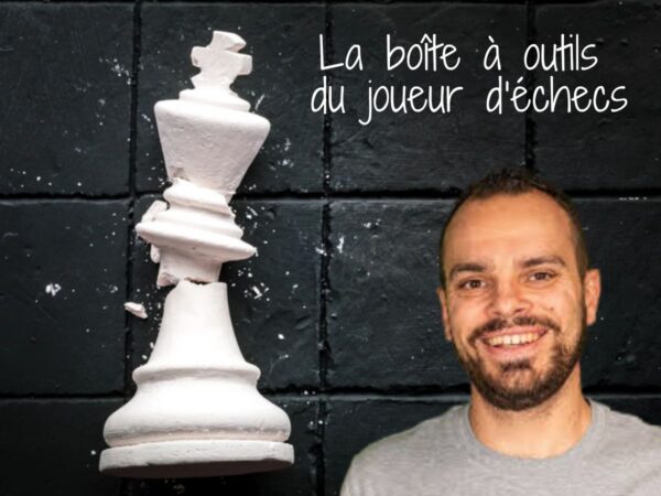 La boîte à outils du joueur d'échecs