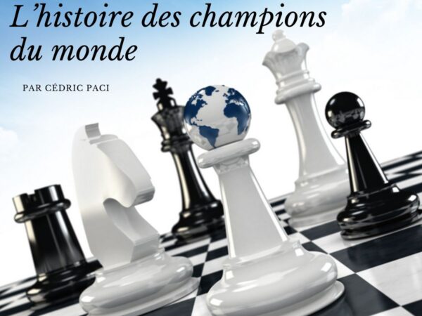 Histoire des champions du monde d'échecs