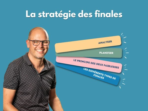 Stratégie des finales